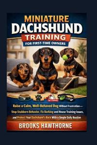 Miniature Dachshund Training for First-Time Owners