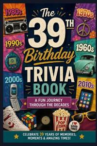 The 39th Birthday Trivia Book