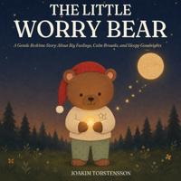 The Little Worry Bear