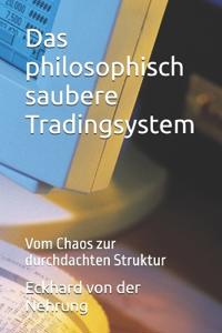 Das philosophisch saubere Tradingsystem