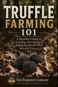 Truffle Farming 101