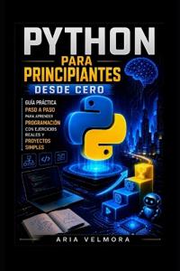 PYTHON PARA PRINCIPIANTES DESDE CERO