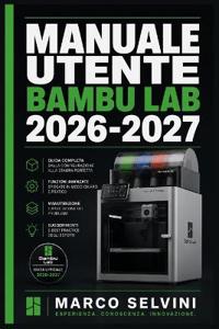 Manuale utente Bambu Lab 2026-2027