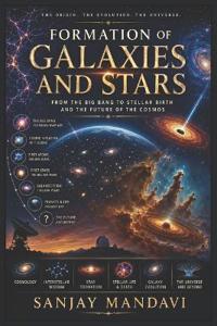 Formation of Galaxies and Stars
