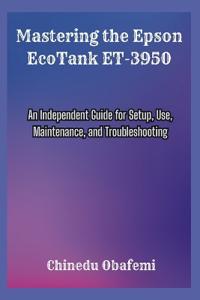 Mastering the Epson EcoTank ET-3950