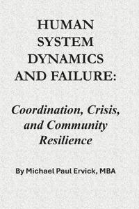 Human System Dynamics and Failure