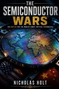 The Semiconductor Wars