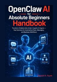 OpenClaw AI for Absolute Beginners Handbook