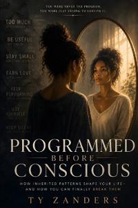 Programmed Before Conscious