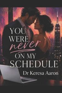 You Were Never on My Schedule