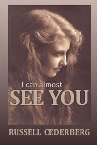 I Can Almost See You