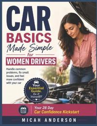 Car Basics Made Simple for Women Drivers