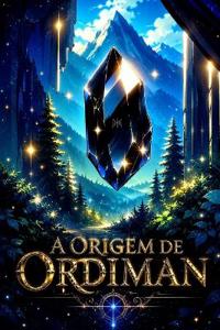A Origem de Ordiman