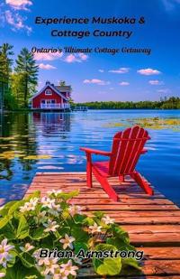 Experience Muskoka & Cottage Country
