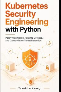 Kubernetes Security Engineering with Python