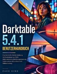 Darktable 5.4.1 Benutzerhandbuch