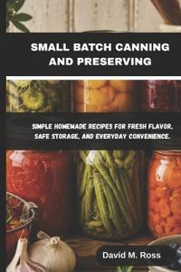 Small Batch Canning and Preserving