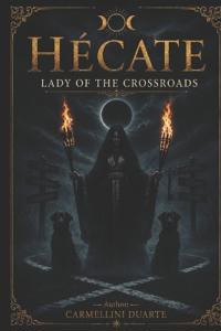 Hecate - The Lady of the Crossroads.