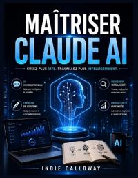 Maîtriser Claude AI