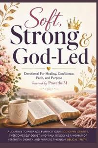 Soft, Strong And God-Led