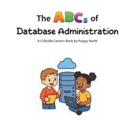 The ABCs of Database Administration