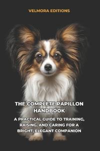 The Complete Papillon Handbook