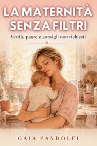 LA MATERNITÀ SENZA FILTRI