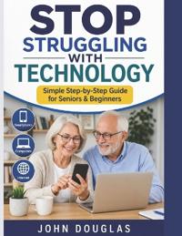 Stop Struggling with Technology