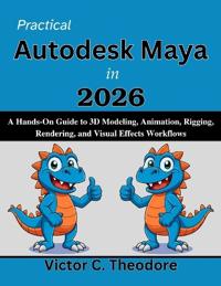 Practical Autodesk Maya in 2026