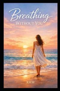 Breathing Without You