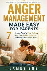 Anger Management Made Easy for Parents