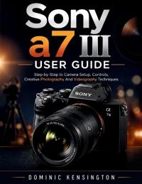 Sony a7 III User Guide