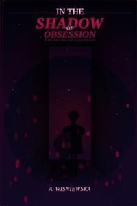 In the Shadow of Obsession
