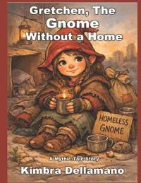 Gretchen, The Gnome Without a Home