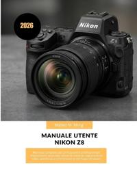 Manuale utente Nikon Z8 2026