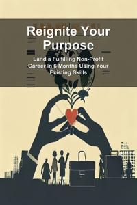Reignite Your Purpose