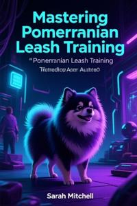 Mastering Pomeranian Leash Training