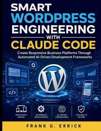 Smart WordPress Engineering With Claude Code