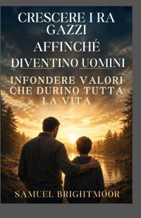 Crescerei Ragazzi Affinché Diventino Uomini