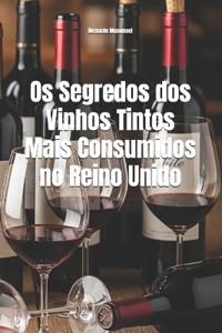 Os Segredos dos Vinhos Tintos Mais Consumidos no Reino Unido