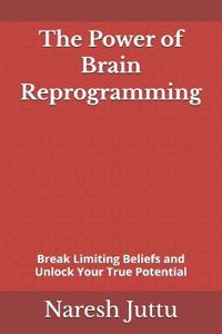 The Power of Brain Reprogramming