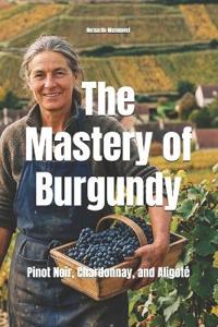 The Mastery of Burgundy