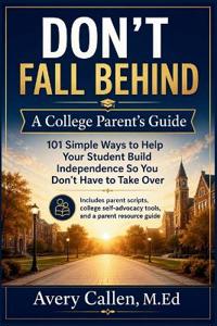 Don't Fall Behind A College Parent's Guide