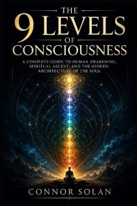 The 9 Levels of Consciousness