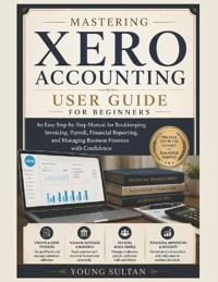 Mastering Xero Accounting User Guide for Beginners