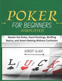 Poker for Beginners Simplified