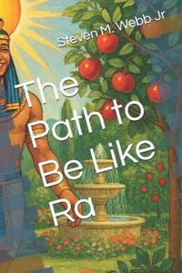 The Path to Be Like Ra