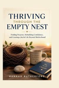 Thriving Through the Empty Nest