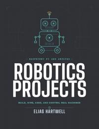 Raspberry Pi and Arduino Robotics Projects