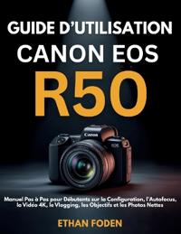Guide d'Utilisation Canon EOS R50